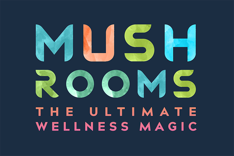 Mushrooms: The Ultimate Wellness Magic